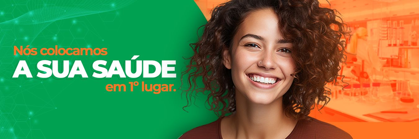 Nós colocamos a sua saúde em 1º lugar.